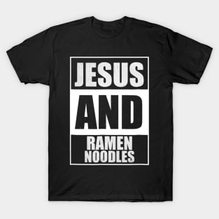 Jesus And Ramen Noodles Funny T-Shirt